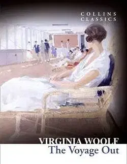 The Voyage Out (Collins Classics) - Virginia Woolf