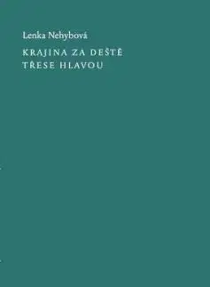 Krajina za deště třese hlavou - Lenka Nehybová