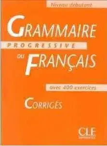 Grammaire Progressive du Français Debutant Corriges - Maia Grégoire
