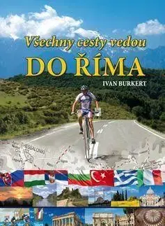 Všechny cesty vedou do Říma - Ivan Burkert