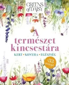 Greens of Daisy - A természet kincsestára - Daisy Békefy Bukovicsné