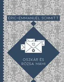 Oszkár és Rózsa mami - Eric Emmanuel Schmitt