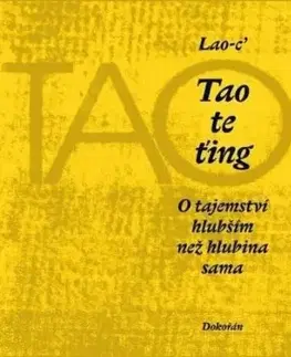 Tao te ťing: O tajemství hlubším než hlubina sama, 6. vydání - Lao c, Václav Cílek