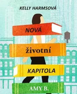 Nová životní kapitola Amy B. - Kelly Harmsová