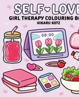 Self-Love: Girl Therapy Colouring Book for All Ages - Hikaru Kotz
