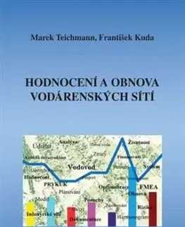 Hodnocení a obnova vodárenských sítí - Marek Teichmann, František Kuda