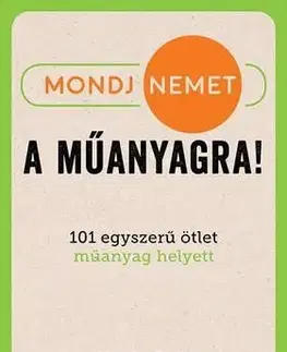 Mondj nemet a műanyagra! - Dyer Harriet