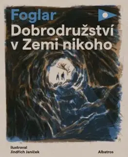 Dobrodružství v Zemi nikoho - Jaroslav Foglar, Jindřich Janíček