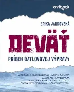 Deväť - príbeh Ďatlovovej výpravy - Erika Jarkovská