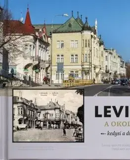 Levice a okolie kedysi a dnes - Jarmila Bátovská, Renáta Kolenčíková