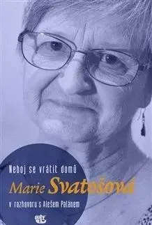 Neboj se vrátit domů - Marie Svatošová, Aleš Palán