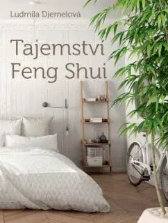 Tajemství Feng Shui - Ludmila Djemelová