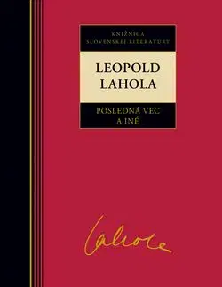 Posledná vec a iné - Leopold Lahola