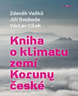 Kniha o klimatu zemí Koruny české - Václav Cílek, Jiří Svoboda, Zdeněk Vašků
