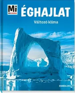 Éghajlat - Változó klíma - Mi Micsoda - Manfred Baur