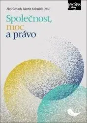 Společnost, moc a právo - Aleš Gerloch, Martin Koloušek
