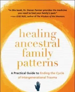 Healing Ancestral Family Patterns - Dr. Steven Farmer