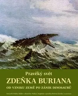 Pravěký svět Zdeňka Buriana - Kniha 1 - Ondřej Müller, Martin Košťák, Vít Haškovec, Zdeněk Burian