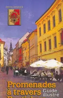 Promenades á travers Bratislava - Guide illustré - Danica Janiaková