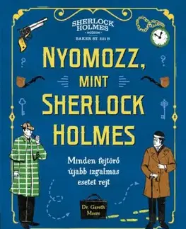 Nyomozz, mint Sherlock Holmes - Gareth Moore