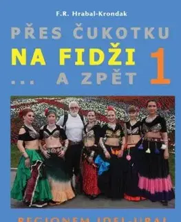 Přes Čukotku na Fidži a zpět 1: Regionem Idel-Ural - Fero Richard Hrabal - Kronďák
