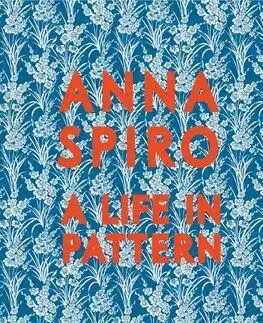 Anna Spiro - A Life in Pattern - Anna Spiro