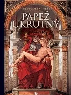 Papež ukrutný - Alejandro Jodorowsky