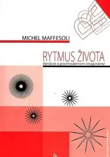 Rytmus života - Maffesoli Michel