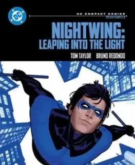 Nightwing: Leaping into the Light: DC Compact Comics Edition - Bruno Redondo, Tom Taylor