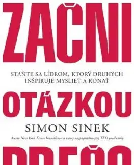 Začni otázkou prečo - Simon Sinek