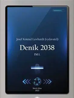 Deník 2038. Díl 1. - Josef Konrad Lewhardt