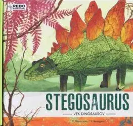 Stegosaurus - Vek dinosaurov - Valentina Bonaguro, Valentina Manuzzatová