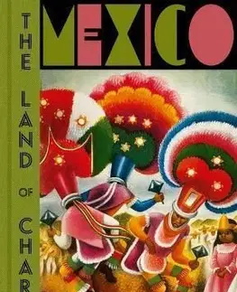 Mexico: The Land of Charm - James Oles, Mercurio López Casillas