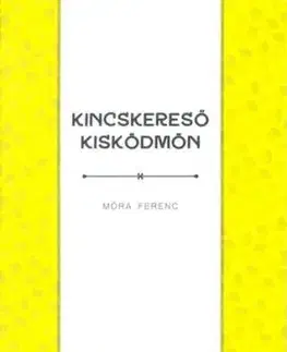 Kincskereső kisködmön - Ferenc Móra