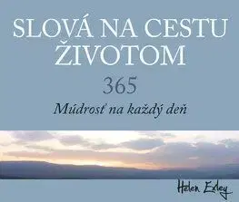 365 Slová na cestu životom. Múdrosť na každý deň - Helen Exley