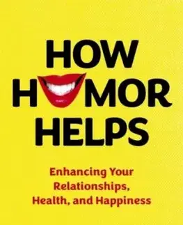 How Humor Helps - Louis R. Franzini Ph.D.