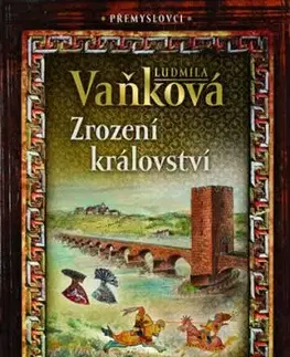 Zrození království - Přemyslovci, 2. vydání - Ludmila Vaňková