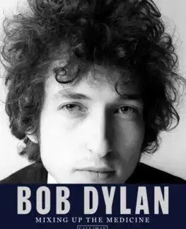 Bob Dylan: Mixing up the Medicine - Mark Davidson, Parker Fishel
