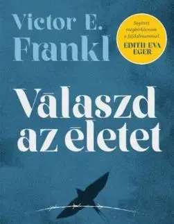 Válaszd az életet. Visszaemlékezések - Frankl Viktor E