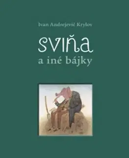 Sviňa a iné bájky - Ivan Andrejevič Krylov