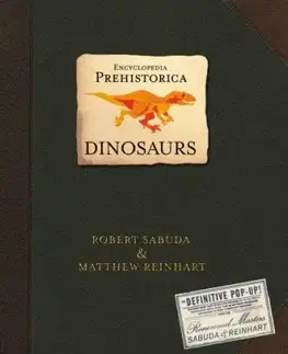 Encyclopedia Prehistorica Dinosaurs - Matthew Reinhart, Sabuda Robert