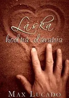 Láska hodná dávania - Max Lucado