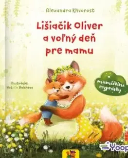 Lišiačik Oliver a voľný deň pre mamu - Alexandra Khvorost