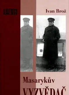 Masarykův vyzvědač - Ivan Brož