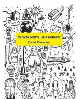 Člověk nebyl, je a nebude - Daniel Pískovský