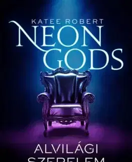 Neon Gods - Alvilági szerelem - Robert Katee, Anikó Németh