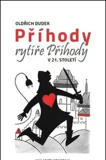 Příhody rytíře Příhody v 21. století - Oldřich Dudek