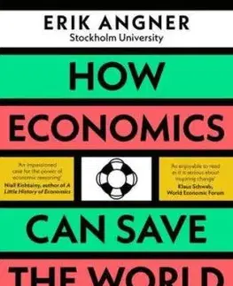 How Economics Can Save the World - Erik Angner