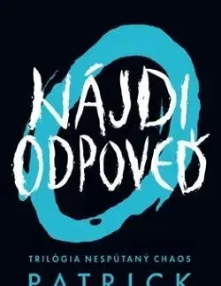 Nájdi odpoveď (Nespútaný chaos 2) - Patrick Ness