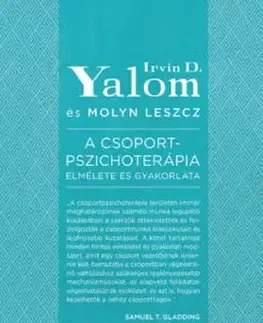 A csoportpszichoterápia elmélete és gyakorlata - Irvin David Yalom, Molyn Leszcz